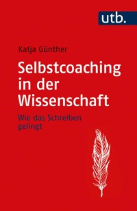 Selbstcoaching in der Wissenschaft - Katja Günther - E-Book