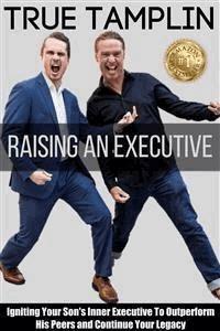 Raising An Executive - True Tamplin - E-Book