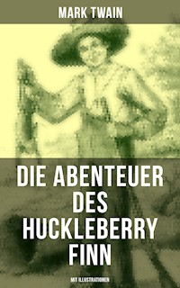 Die Abenteuer des Huckleberry Finn (Mit Illustrationen) - Mark Twain - E-Book