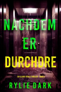 Nachdem er durchdrehte (Ein Sloane-Riddle-Thriller – Band 3) - Rylie Dark - E-Book