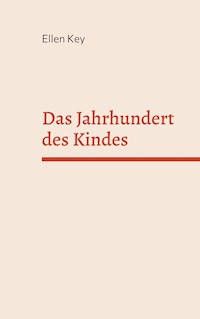 Das Jahrhundert des Kindes - Ellen Key - E-Book