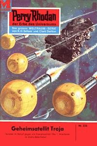 Perry Rhodan 233: Geheimsatellit Troja - K.H. Scheer - E-Book