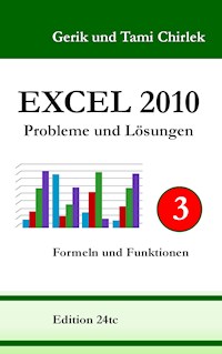 Excel 2010. Probleme und Lösungen. Band 3 - Gerik Chirlek - E-Book