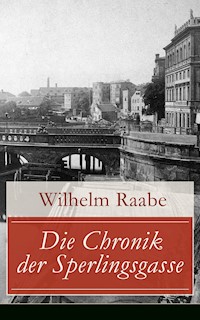 Die Chronik der Sperlingsgasse - Wilhelm Raabe - E-Book