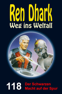 Ren Dhark Weg ins Weltall 118: Der Schwarzen Macht auf der Spur - Alfred Bekker - E-Book