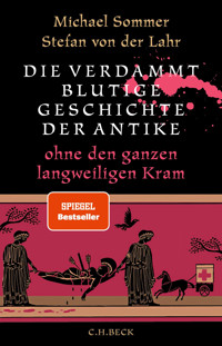 Die verdammt blutige Geschichte der Antike - Michael Sommer - E-Book