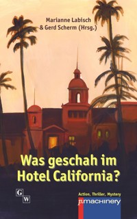 Was geschah im Hotel California? - - E-Book
