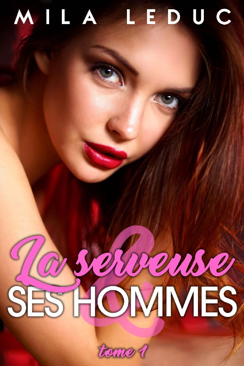 La Serveuse & ses Hommes - Mila Leduc - E-Book