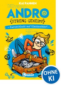 Andro, streng geheim! (Band 3) - Kurzschluss auf Klassenfahrt - Kai Pannen - E-Book