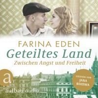 Geteiltes Land - Zwischen Angst und Freiheit - Roman einer deutschen Familie - Die DDR-Saga, Band 1 (Ungekürzt) - Farina Eden - Hörbuch