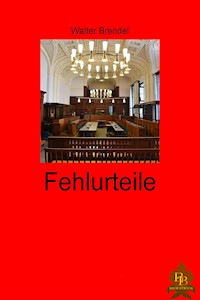 Fehlurteile - Walter Brendel - E-Book