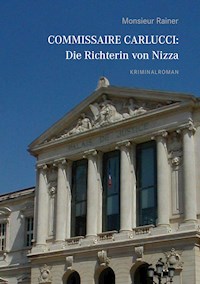 Commissaire Carlucci: Die Richterin von Nizza - Monsieur Rainer - E-Book