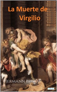 La Muerte de Virgilio - Hermann Broch - Hermann Broch - E-Book