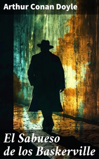 El Sabueso de los Baskerville - Arthur Conan Doyle - E-Book
