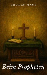 Beim Propheten - Thomas Mann - E-Book