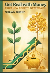Get Real with Money - Shawn Burke - E-Book