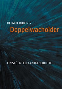 Doppelwacholder - Helmut Robertz - E-Book