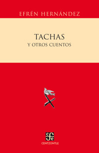 Tachas y otros cuentos - Efrén Hernández - E-Book