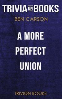 A More Perfect Union by Ben Carson M.D. (Trivia-On-Books) - Trivion Books - E-Book