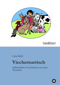 Viechernarrisch - Lena Bach - E-Book