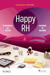 Happy RH - Laurence Vanhée - E-Book