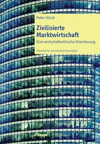 Zivilisierte Marktwirtschaft - Peter Ulrich - E-Book