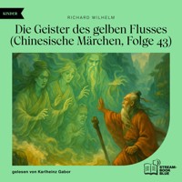 Die Geister des gelben Flusses (Chinesische Märchen, Folge 43) - Richard Wilhelm - Hörbuch