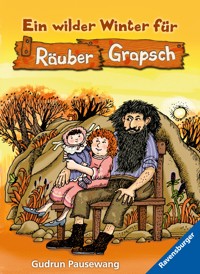 Räuber Grapsch, Band 2 - Ein wilder Winter für Räuber Grapsch - Gudrun Pausewang - E-Book
