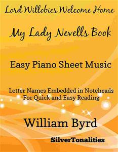 Lord Willobies Welcome Home My Lady Nevells Book Easy Piano Sheet Music - SilverTonalities - E-Book