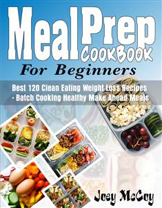 Meal Prep Cookbook For Beginners - Joey McCoy - E-Book
