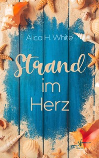 Strand im Herz - Alica H. White - E-Book
