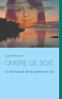 Ombre de soie - Lydia Montigny - E-Book