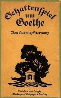 Schattenspiel um Goethe - Ludwig, Sternaux - kostenlos E-Book