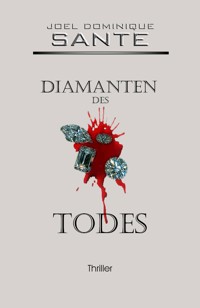 Diamanten des Todes - Joel Dominique Sante - E-Book