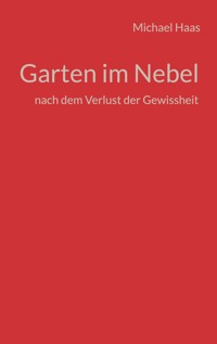 Garten im Nebel - Michael Haas - E-Book