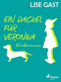 Ein Dackel für Veronika - Lise Gast - E-Book
