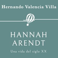 Hannah Arendt. Una vida del siglo XX - Hernando Valencia Villa - Hörbuch