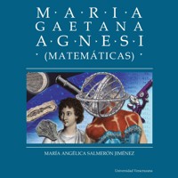 Maria Gaetana Agnesi - Distintas y distantes - Mujeres en la ciencia, Episodio 7 (Completo) - María Angélica Salmerón Jiménez - Hörbuch