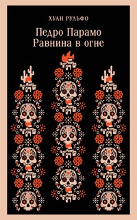 Педро Парамо. Равнина в огне - Хуан Рульфо - E-Book