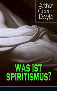 Was ist Spiritismus? - Arthur Conan Doyle - E-Book + Hörbuch