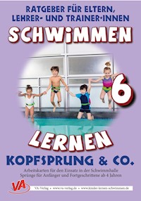 Schwimmen lernen 6: Kopfsprung & Co. - Veronika Aretz - E-Book
