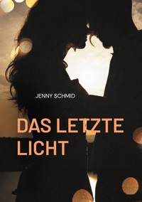 Das letzte Licht - Jenny Schmid - E-Book
