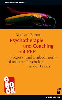 Psychotherapie und Coaching mit PEP - Michael Bohne - E-Book