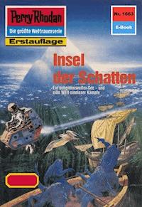 Perry Rhodan 1663: Insel der Schatten - Peter Griese - E-Book