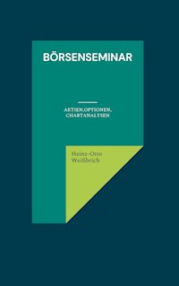 Börsenseminar - Heinz-Otto Weißbrich - E-Book