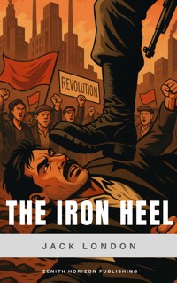 The Iron Heel - Jack  London - E-Book