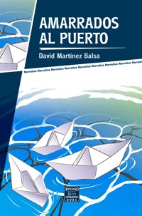 Amarrados al puerto - David Martínez Balsa - E-Book