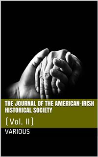 The Journal of the American-Irish Historical Society (Vol. II) - Various - E-Book