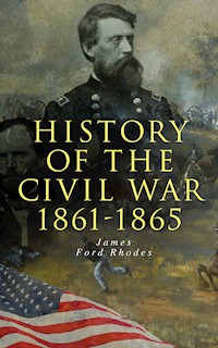 History of the Civil War: 1861-1865 - James Ford Rhodes - E-Book