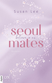 Seoulmates - Believe in Us - Susan Lee - E-Book